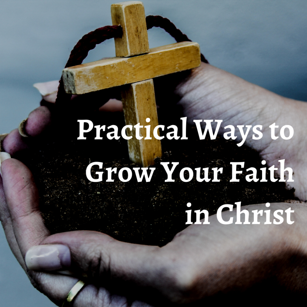 Practical Ways To Develop Your Faith 1024x1024