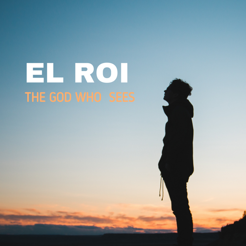 El-Roi: The God who Sees the god who sees
